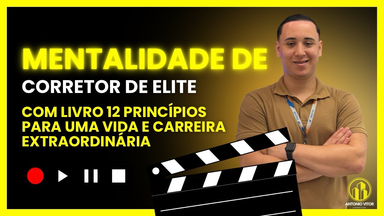 Mentalidade de Corretor de Elite: 12 Princípios Para Uma Vida e Carreira Extraordinária