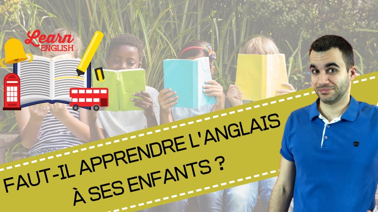 Faut il apprendre l'anglais à ses enfants ?