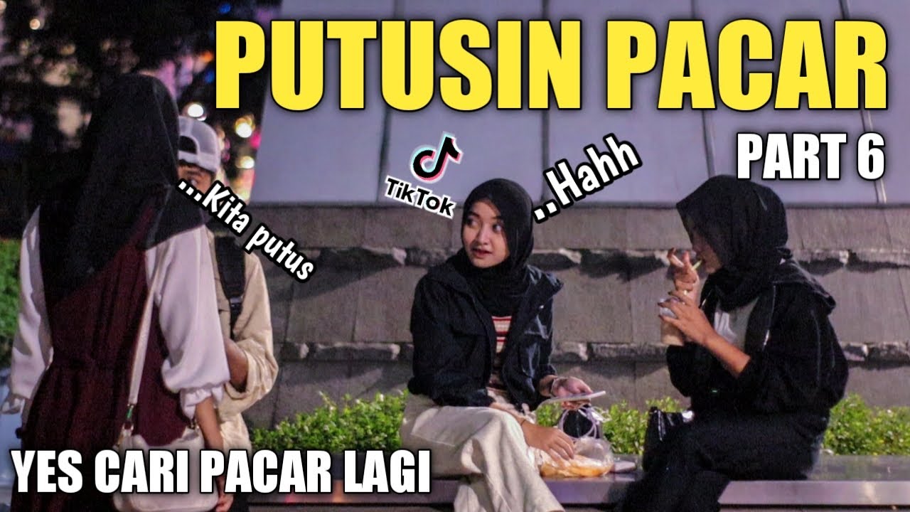 DI PUTUSIN PACAR!! YES CARI PACAR LAGI PART 6