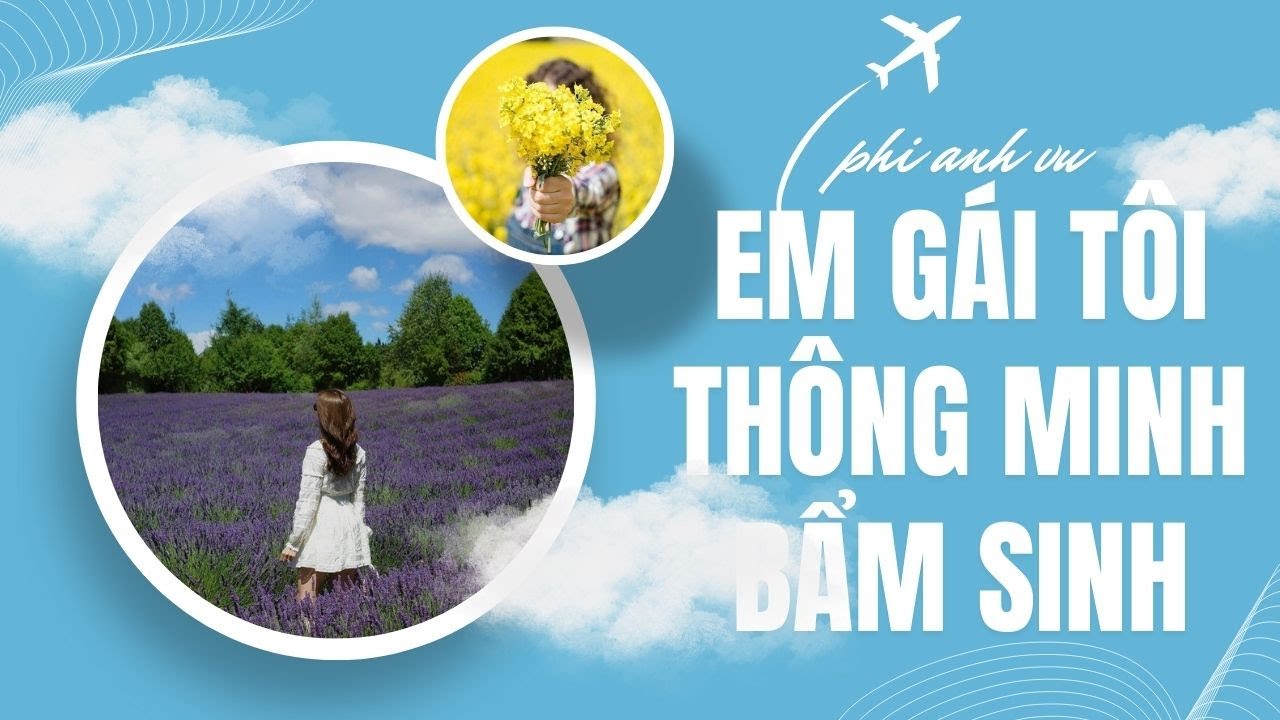 [Truyện Audio] Em Gái Tôi Thông Minh Bẩm Sinh | Phi Anh Vũ