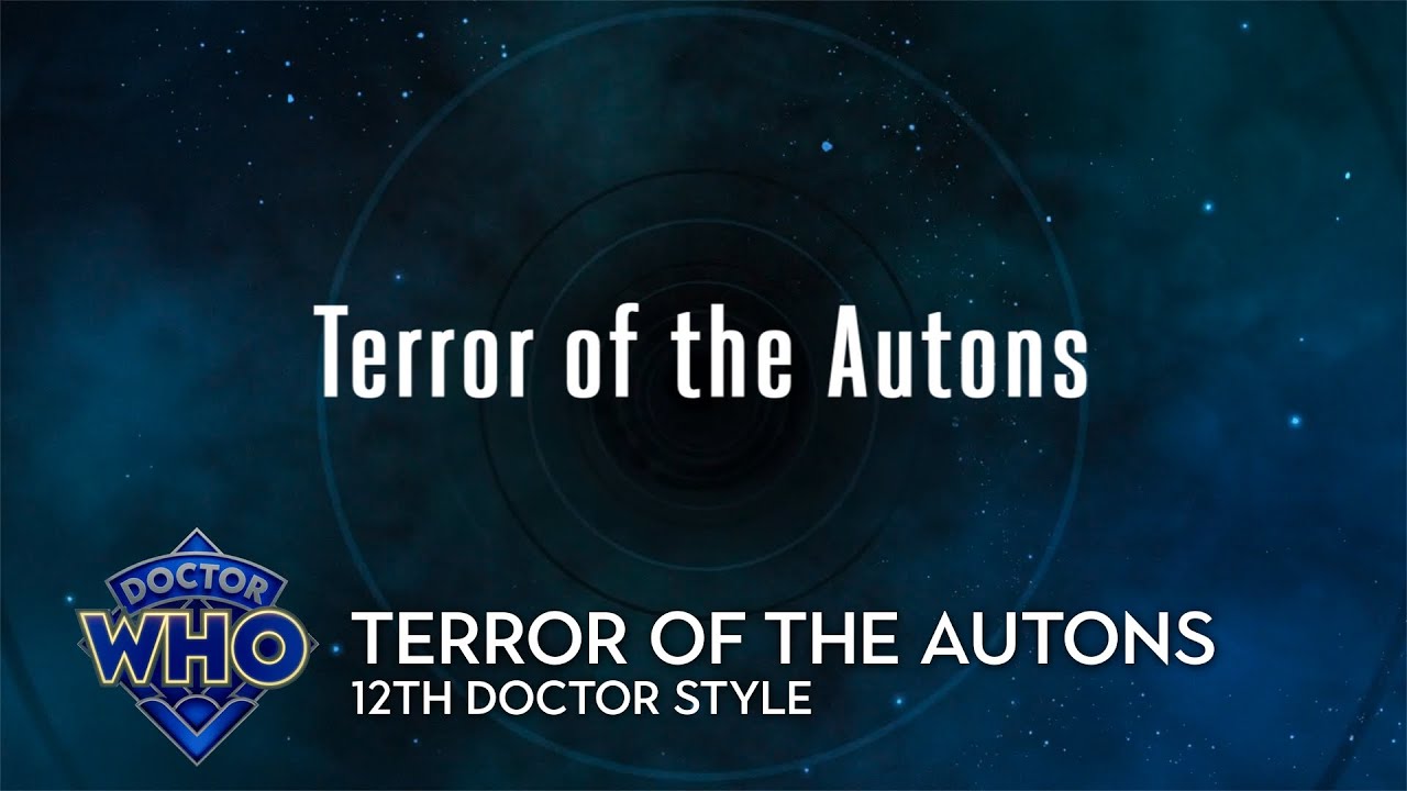 Doctor Who: Terror of the Autons - 12th Doctor Style
