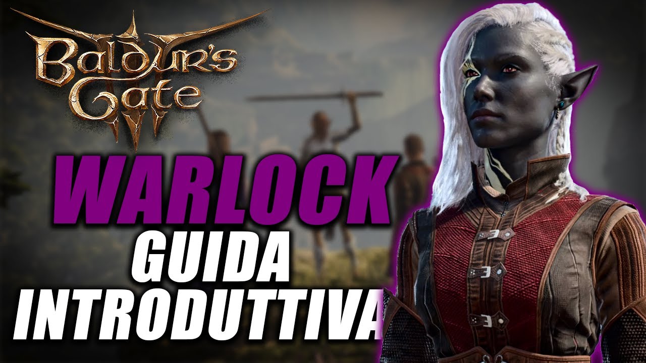 WARLOCK ► GUIDA INTRODUTTIVA & PERCHÉ SCEGLIERLO │ BALDUR'S GATE 3