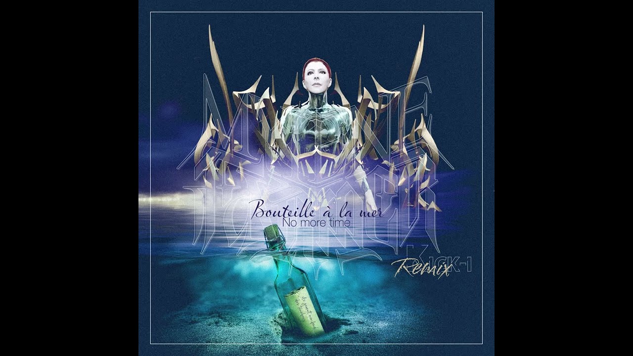 Mylène Farmer - Bouteille à la mer - No more time remix by Kick- i (Unofficial remix)