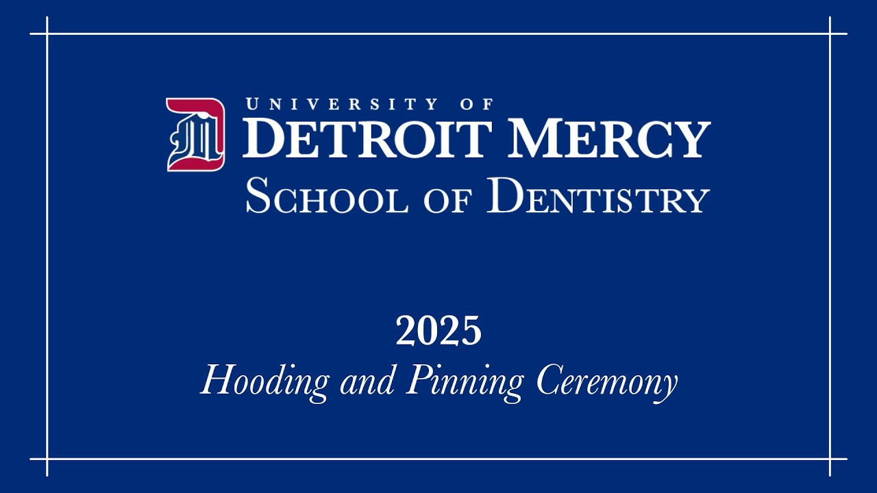 Detroit Mercy Dental Hooding and Pinning Ceremony, 2025