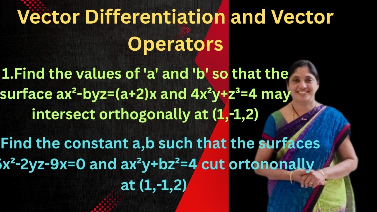 To find constants 'a' and 'b' when two surfaces meet orthogonally- vector Differentiation 