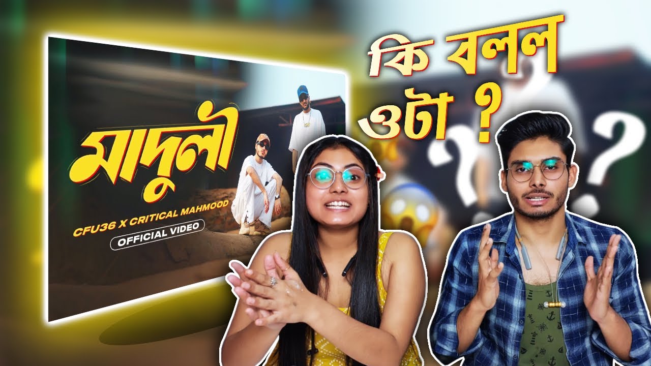 Indian Guys in Reaction Maduli (মাদুলী) Bangla Rap Song Cfu36,Critical Mahmood Official Music Video