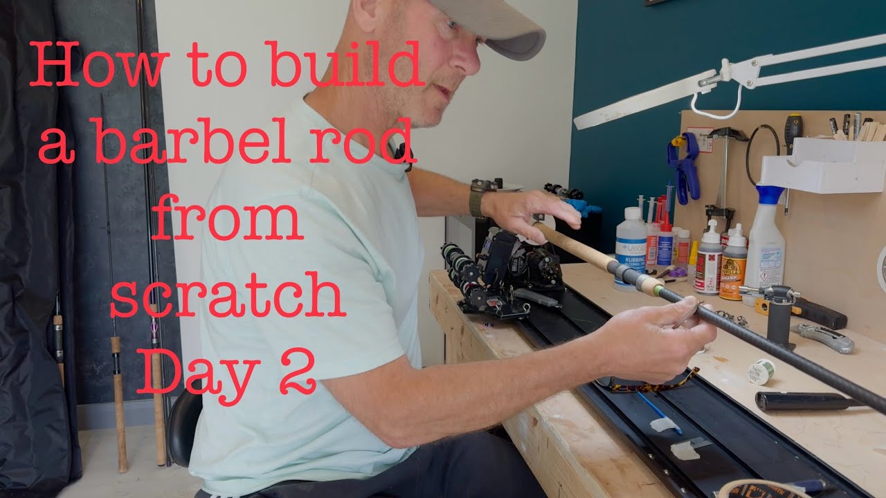 How to build a barbel rod from scratch day 2