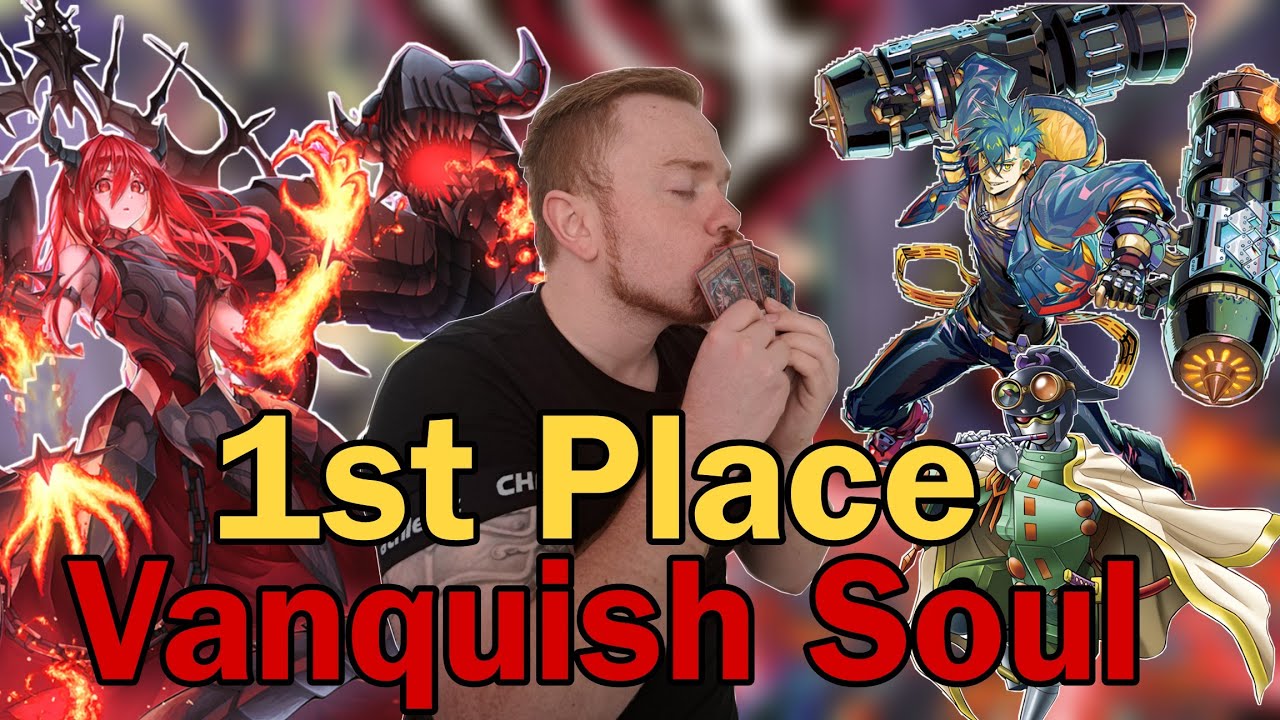 Yu-Gi-Oh! 1st Place Vanquish Soul Deck Profile!