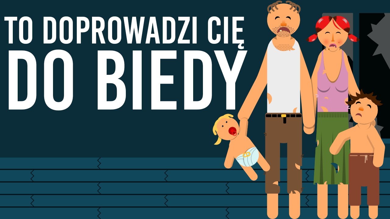 Rzeczy, kt&oacute;re sprawią, że zawsze będziesz biedny lub doprowadzą Cię do biedy