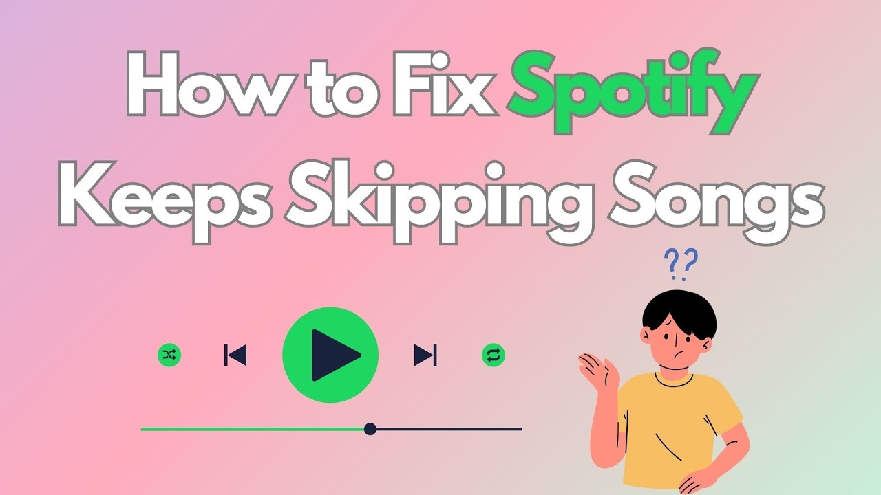 How to Fix Spotify Keeps Skipping Songs [7 Fixes in 2024]