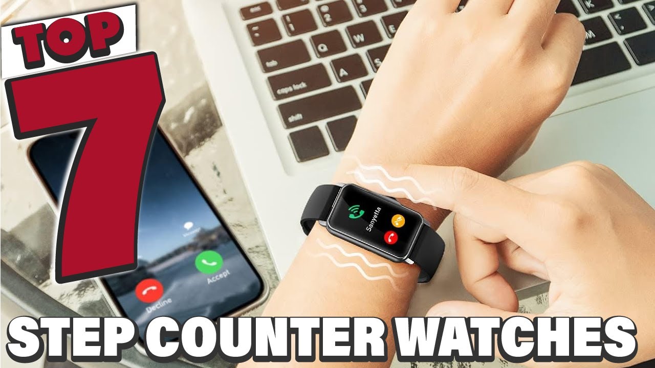 Walking Towards Wellness: 7 Step Counter Watches You Need to See!