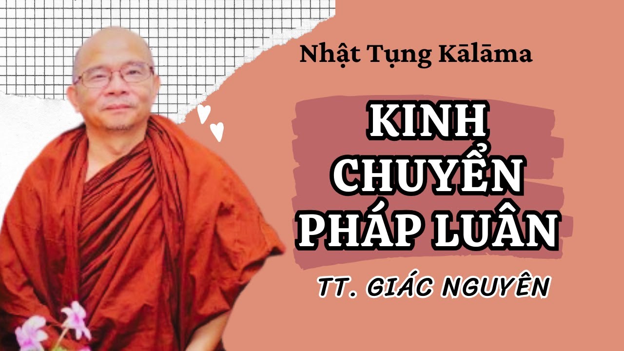 Kinh Chuyển Pháp Luân | Sư Giác Nguyên | Sư Toại Khanh
