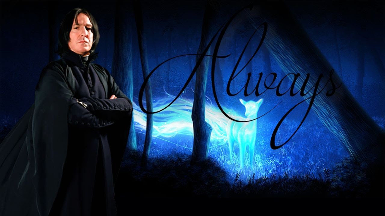 Always!!!||Severus Snape