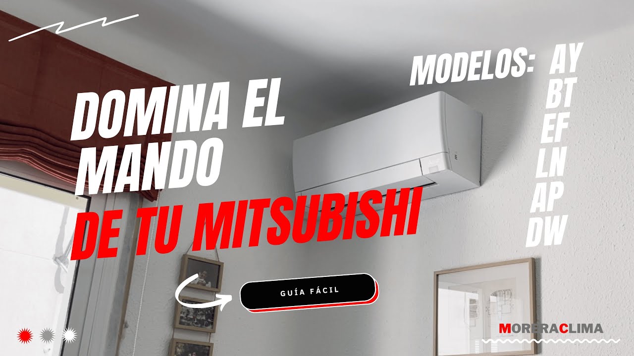 ¡Domina el Mando del Mitsubishi MSZ - AY MSZ - BT MSZ - EF MSZ - LN MSZ - AP MSZ - DW !Guía Completa