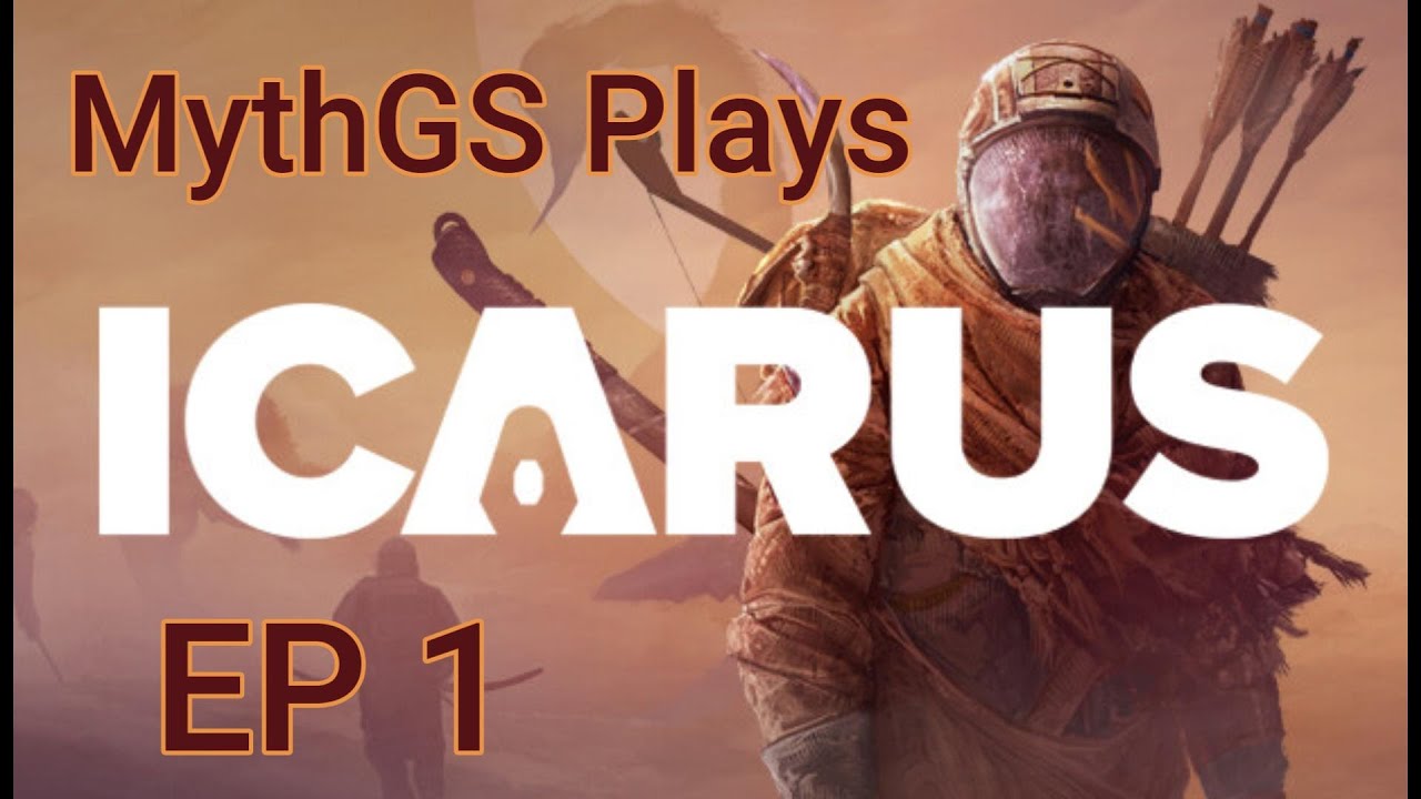 MythGS Plays Icarus - Open World - Ep 1