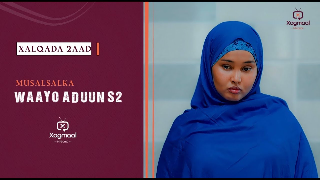 MUSALSALKA WAAYO ADUUN  S2 XALQADA 2 AAD