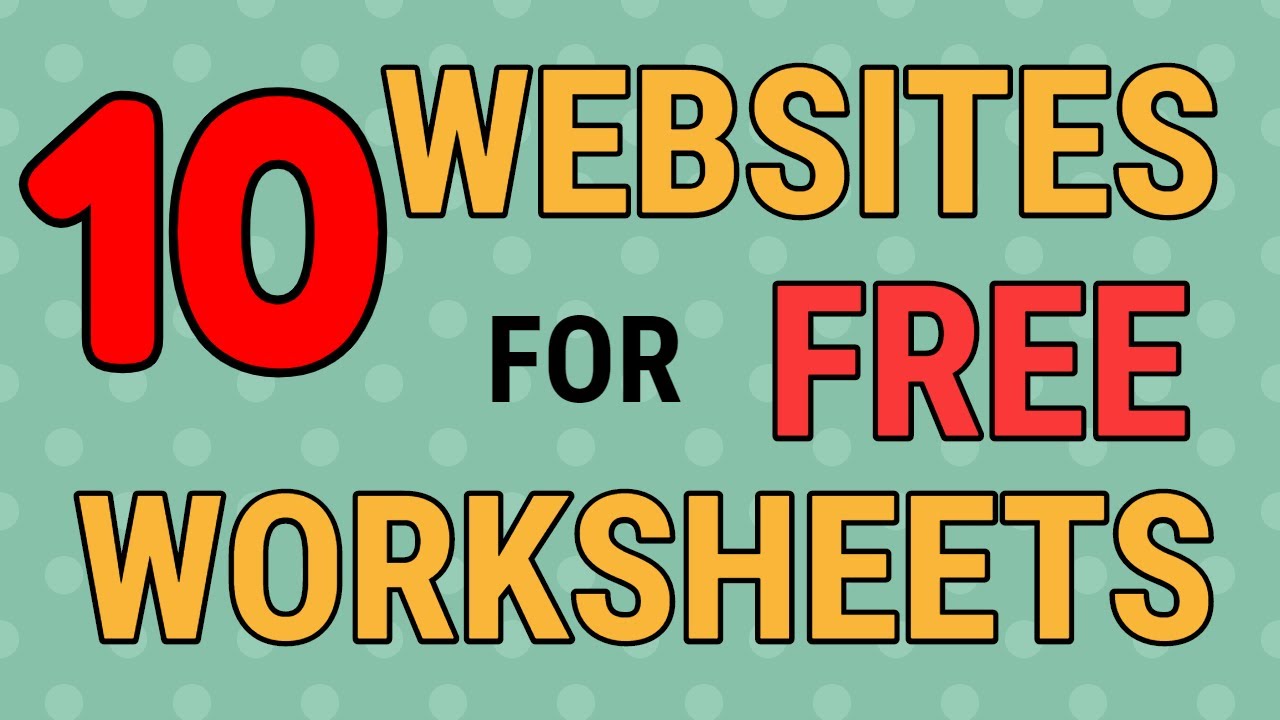 10 Websites For Free Worksheets!