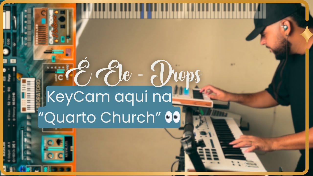 É Ele - Drops (KeyCam)