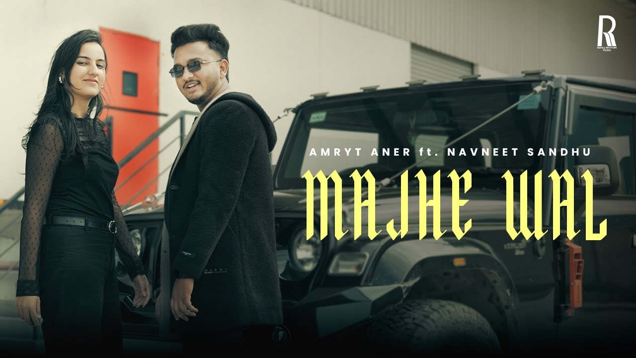 Majhe Wal I Amrit Aner ft. Navneet Sandhu I RefillRhythm Music