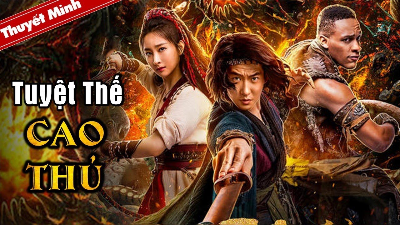 [Thuyết Minh] Phim Võ Thuật Kiếm Hiệp Siêu Hấp Dẫn | TUYỆT THẾ CAO THỦ | Phim Điện Ảnh Hot Nhất