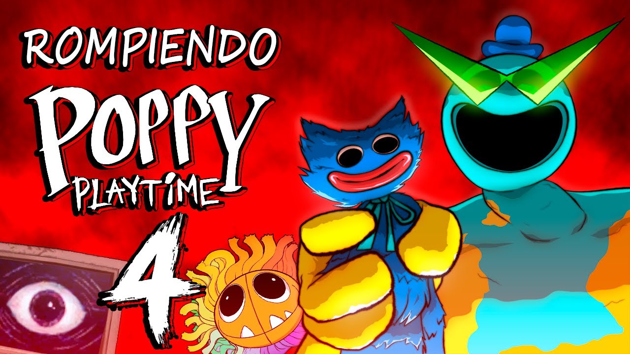 ROMPIENDO POPPY PLAYTIME CAPITULO 4