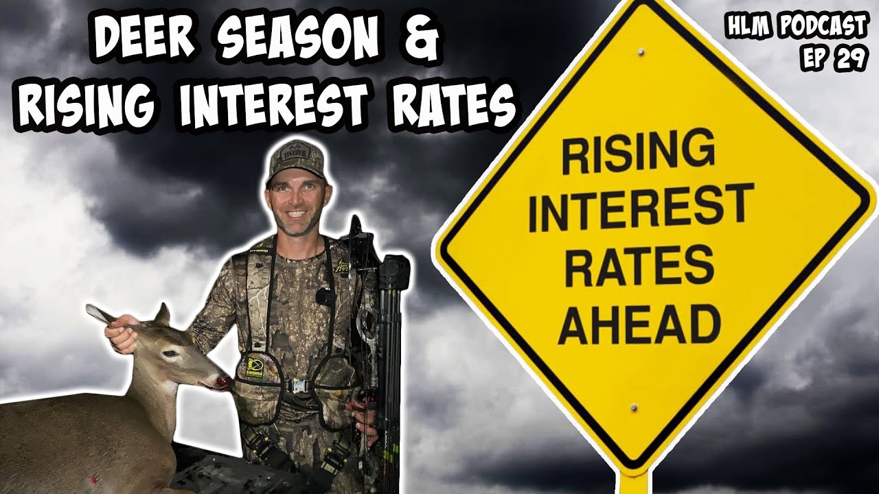 Hunting Land Man Podcast Ep 29: Deer Season & Rising Interest Rates