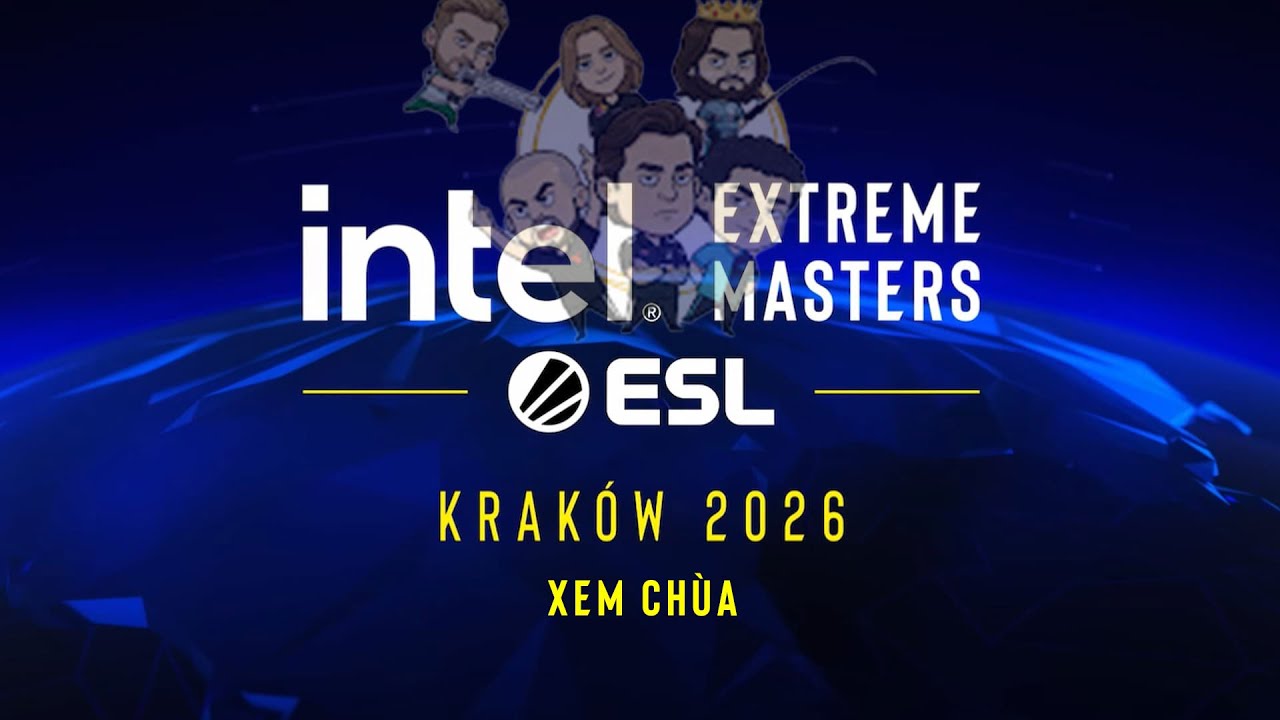 🔴[ FEED EAST LAOS ]  IEM Kraków 2026 Stage 2 ( M gõ luôn đi AI )