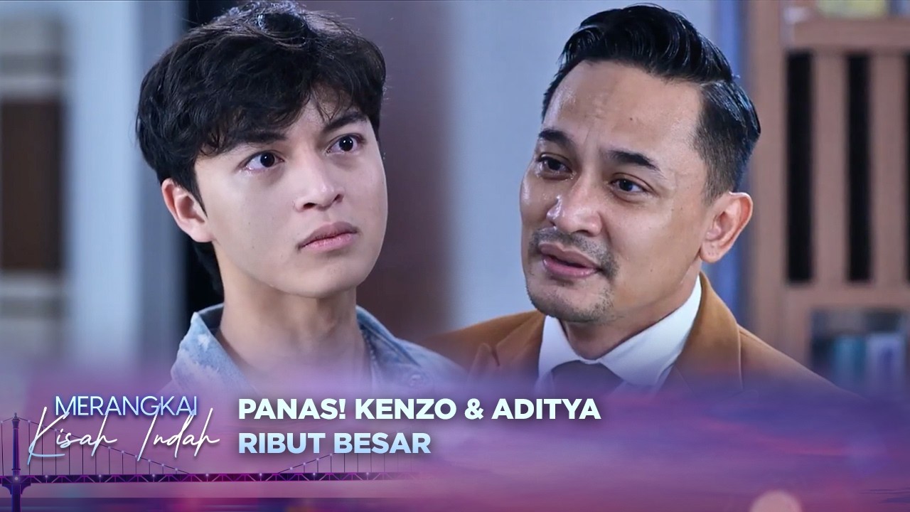 PANAS! Kenzo Tuduh Aditya Dalang Untuk Pisahkan Hubungan Aurel & Dikta?! | Merangkai Kisah Indah 240