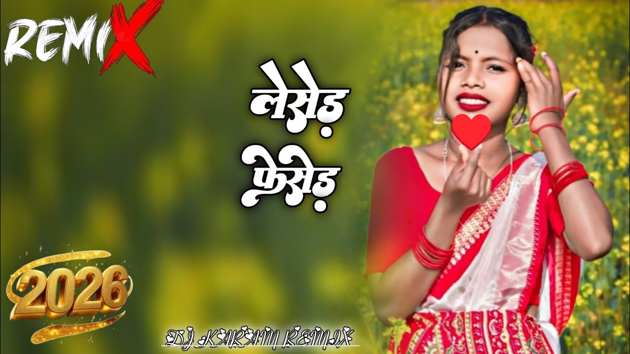 Lesedh Pesedh // Dj Karam Remix// New Nagpuri 2026