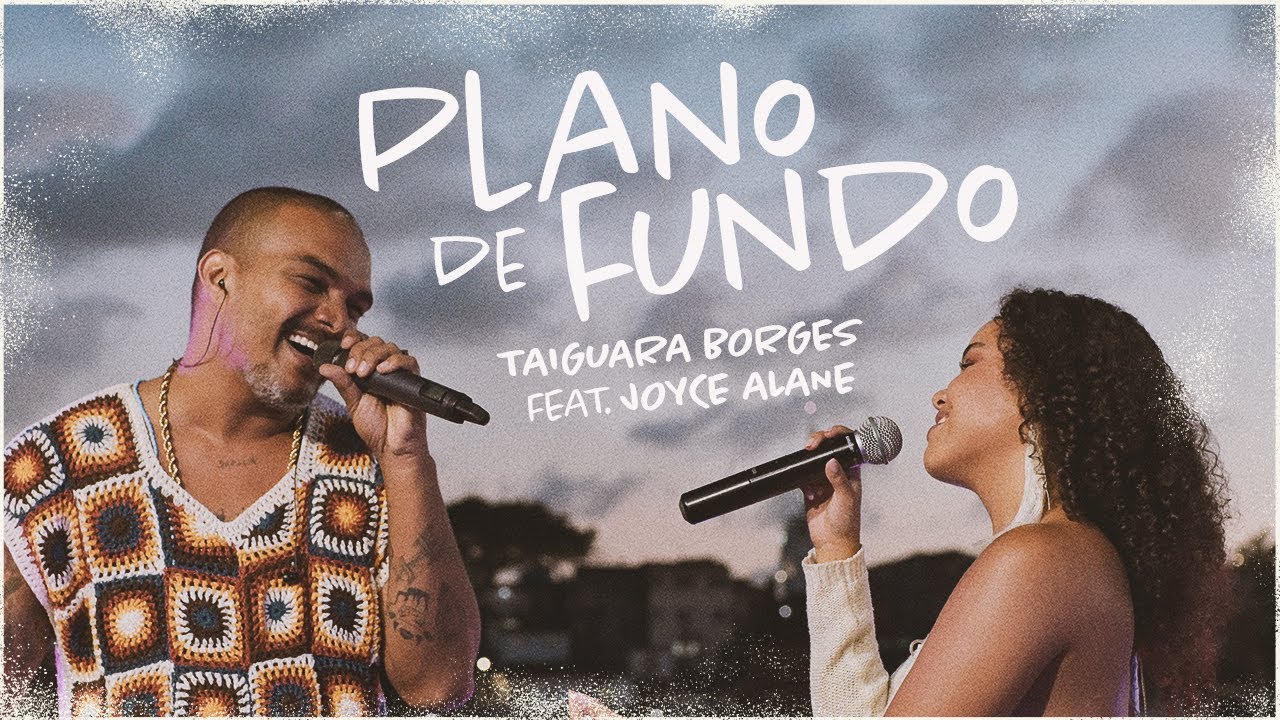 Plano de Fundo - Taiguara Borges feat. Joyce Alane
