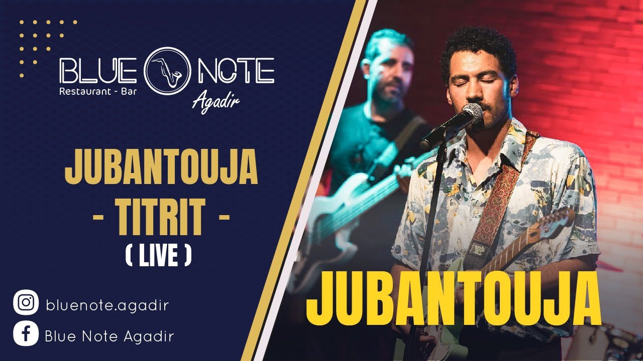 Jubantouja - Titrit (live) at Blue note Agadir