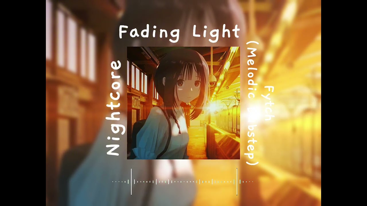 Nightcore - Fading Light ( Fytch )