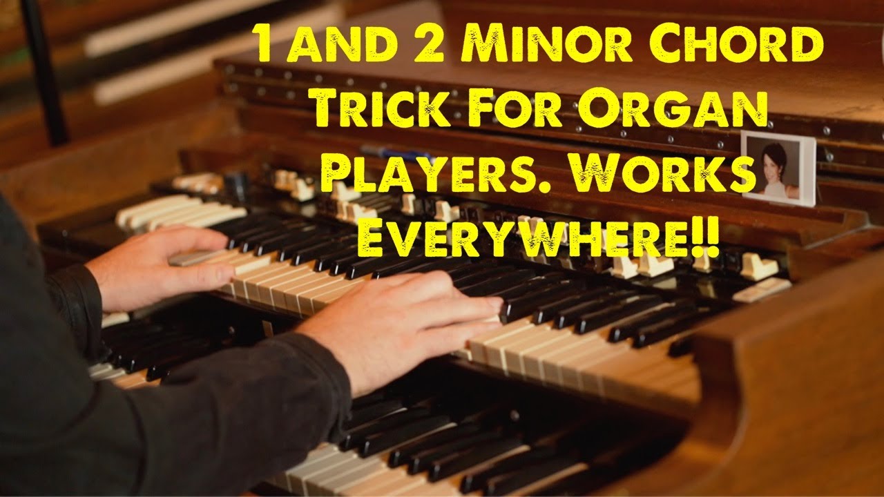 1 and 2 Minor Chord Trick For Organ Players. I put this s%#t on everything ;)