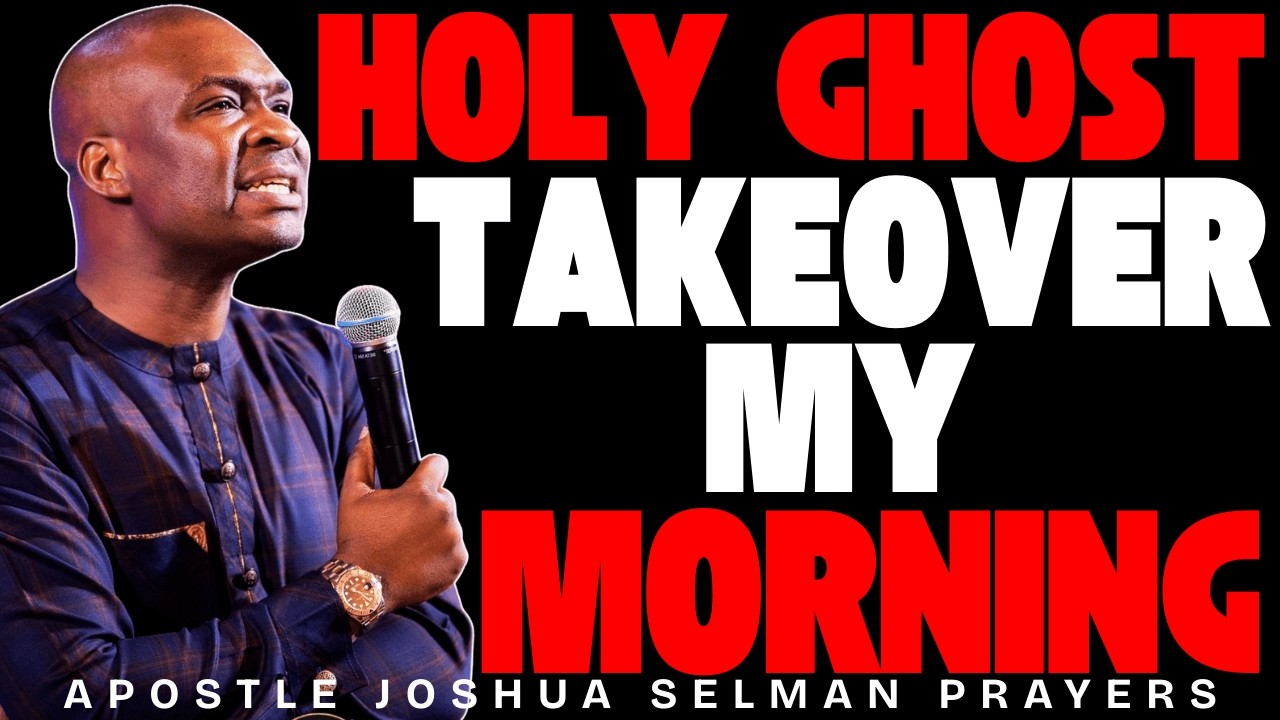 HOLY GHOST TAKEOVER MY MORNING | APOSTLE JOSHUA SELMAN