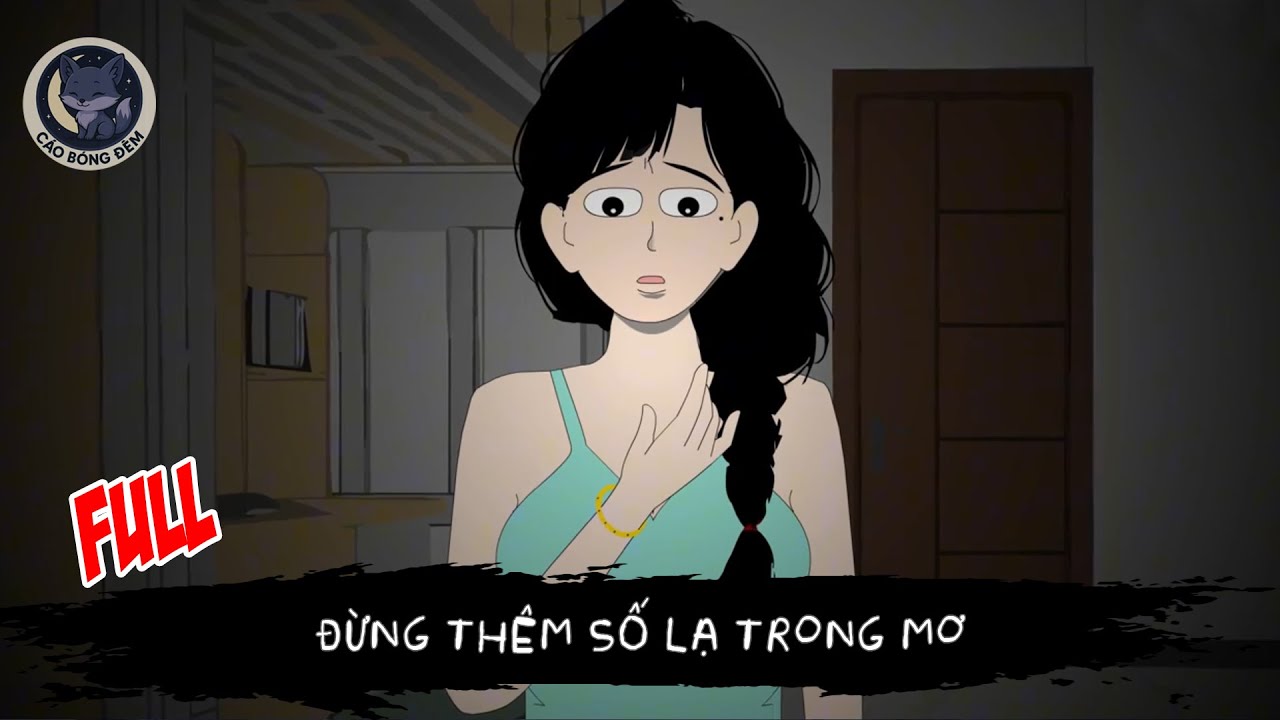 [ Full ] Đừng Thêm Số Lạ Trong Mơ - Cáo Bóng Đêm