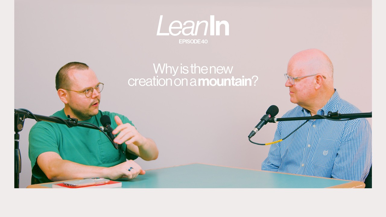 The Signfigance of Mountians in Scripture | Lean In Ep. 40 | Calvary Baptist Church