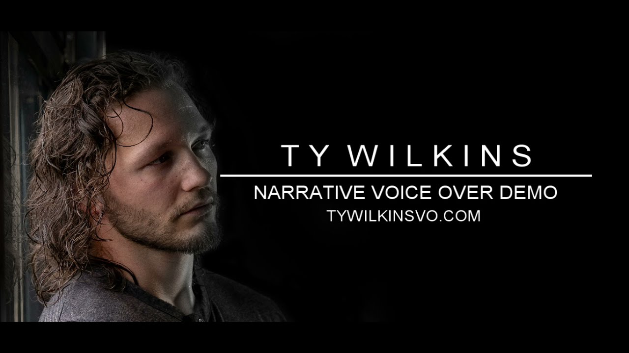 Ty Wilkins - Narrative Voice Over Demo Reel