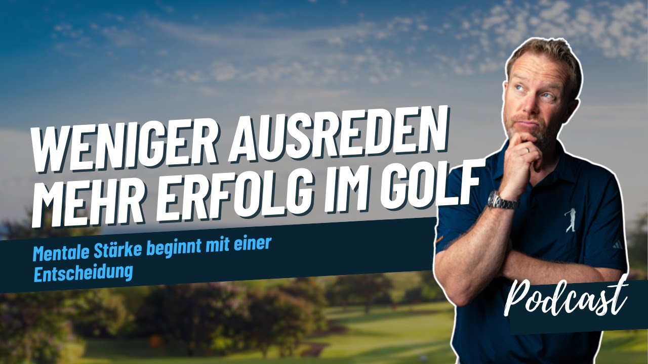 Weniger Ausreden - Mehr Erfolg im Golf - Podcastfolge 323