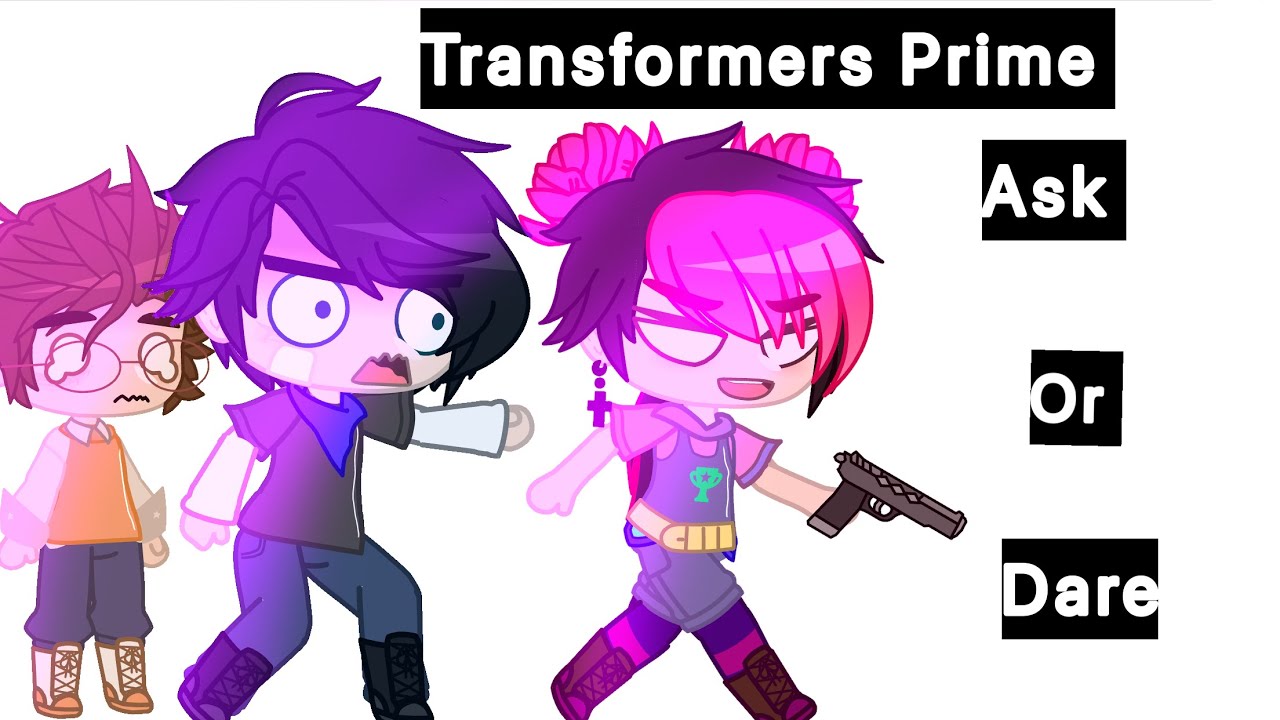 Transformers Prime Ask or Dare [1k+ special]