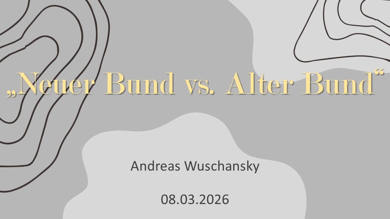 „Neuer Bund vs. Alter Bund“ | Predigt | Andreas Wuschansky | 01.03.2026