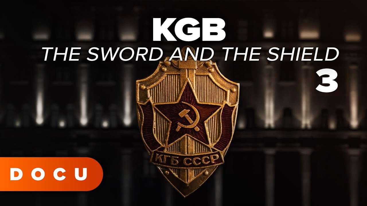 KGB: THE SWORD AND THE SHIELD 3 - SPYCRAFT, POLITICS, AND THE DARK SIDE OF POWER, Russia Documentary