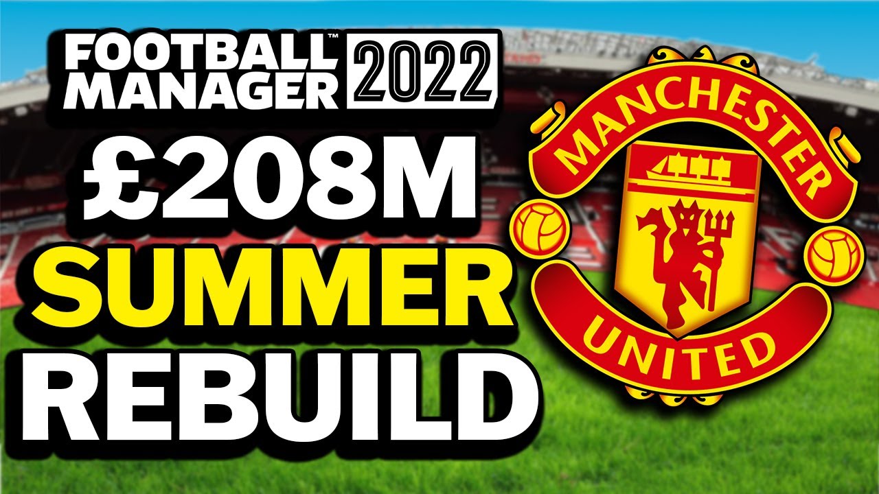 £208 Manchester United Summer Rebuild | FM22