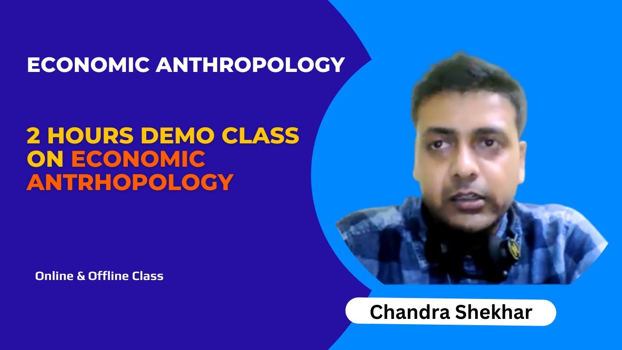 Economic Organisation Anthropology UPSC (Paper 1- Unit 3) | Meaning, History & Scope Full Demo Class
