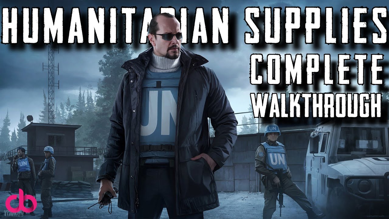 Escape From Tarkov - Humanitarian Supplies : Complete Walkthrough (Marking the UN trucks)