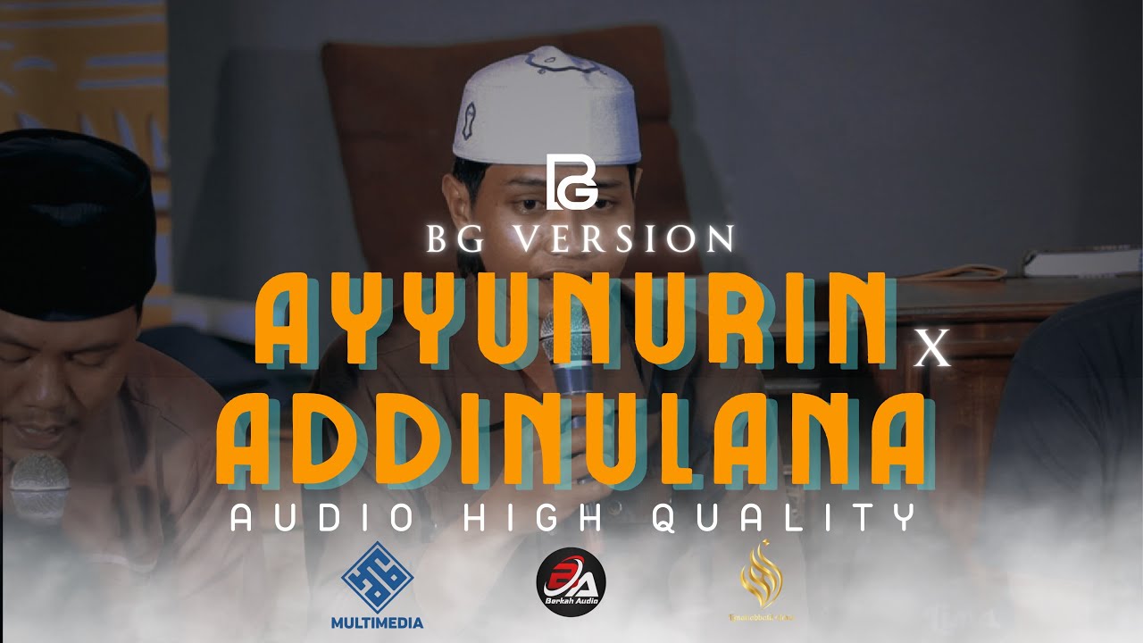 Ayyunurin & Addinulana BG version HD AUDIO ( jam’iyah sholawat berkah gadroh ponorogo ) 