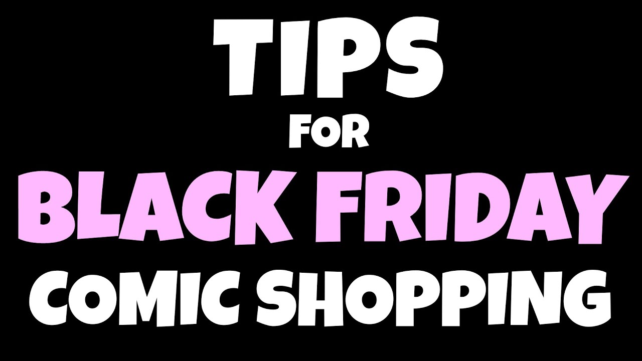 Tips for Black Friday Comic Shopping