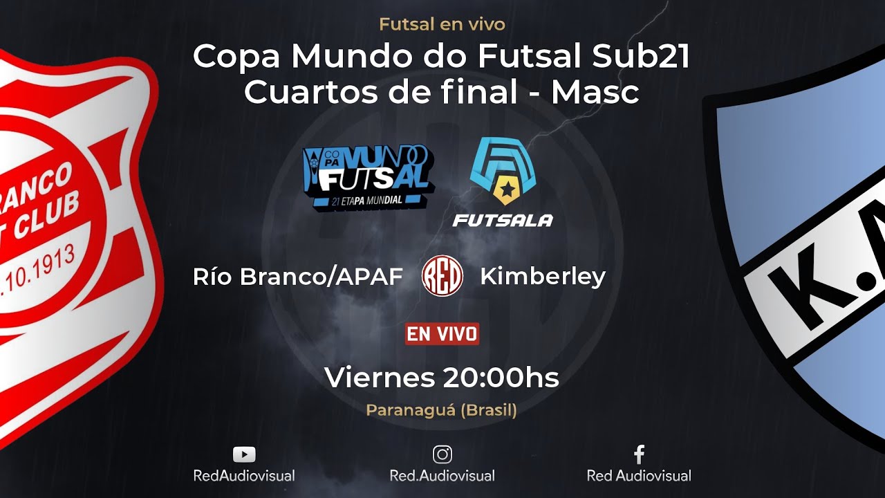 🔴 Río Branco/APAF vs Kimberley - Cuartos de final - Copa Mundo do Futsal sub21