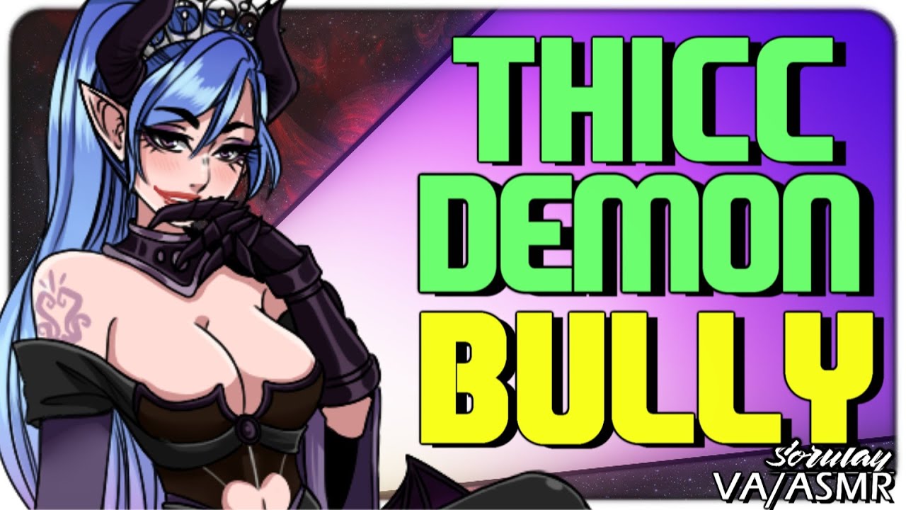 [ASMR] Thicc Demon Bullies You [Femme Fatale] [Devilish] [Voice Acting] [Italian Accent]