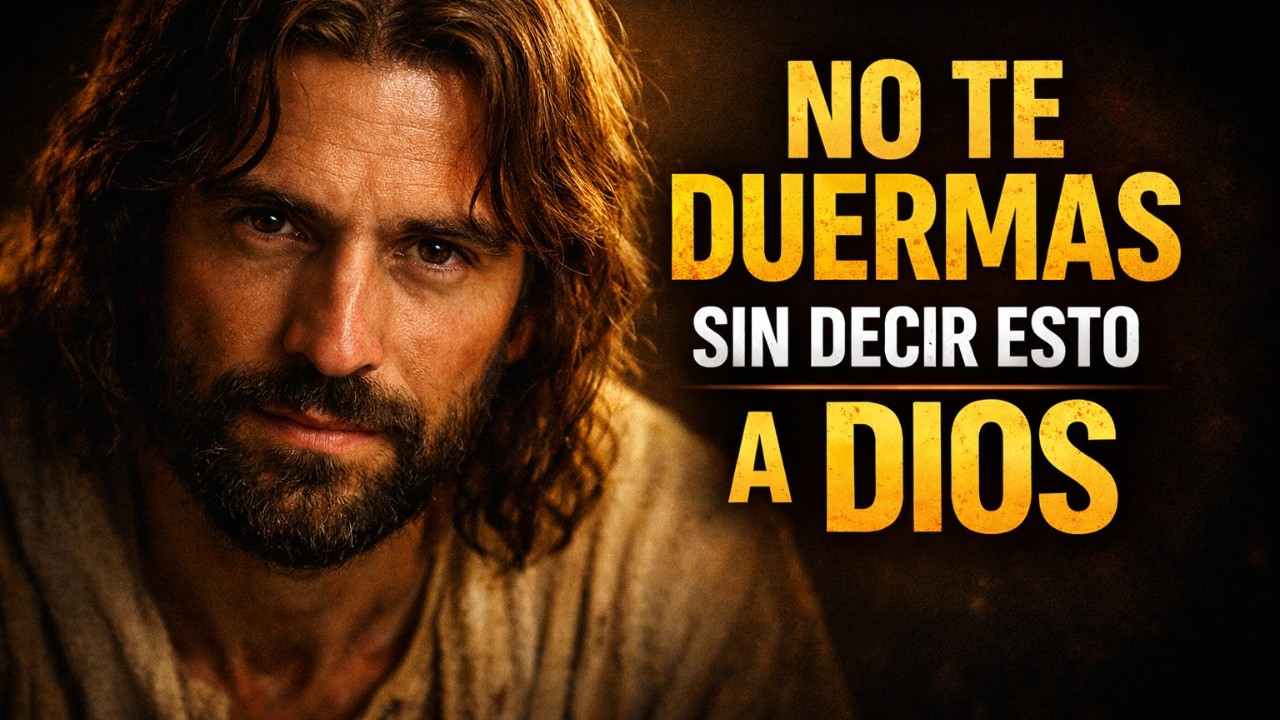 La Oración de la Noche que activa la Mano de Dios en tu vida.