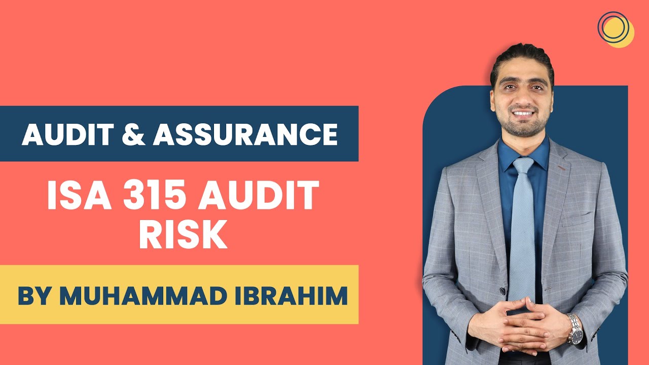 CAF 8: Audit and Assurance - ISA 315: Audit Risk (By Muhammad Ibrahim)